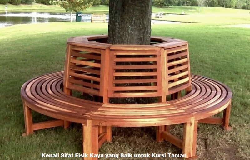 Kenali Sifat Fisik Kayu yang Baik untuk Kursi Taman