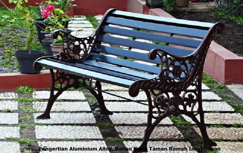 Pengertian Aluminium Alloy, Bahan Kursi Taman Ramah Lingkungan