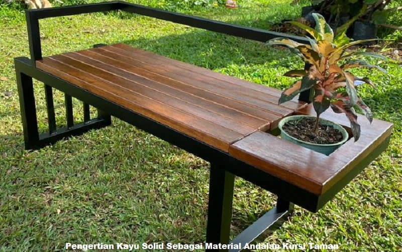 Pengertian Kayu Solid Sebagai Material Andalan Kursi Taman